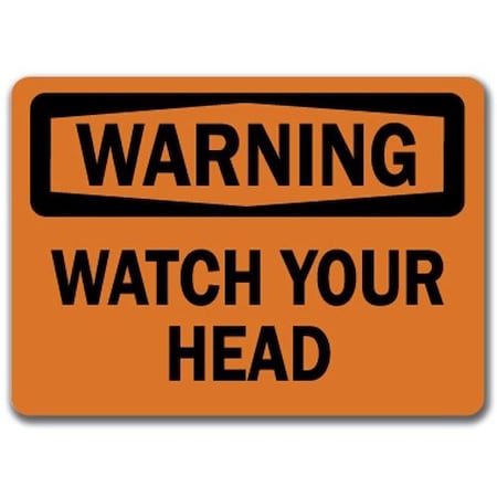 Signmission Warning Sign-Watch Your Head-10in x 14in OSHA Safety Sign, 10" L, 14" H, WS-Watch Your Head WS-Watch Your Head